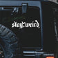 Stay Weird Waterproof Decal